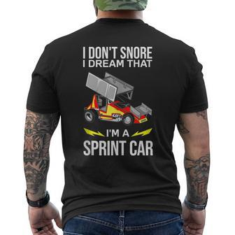 I Dont Snore I Dream Im A Sprint Car Race Car Snoring Dream Funny Gifts Mens Back Print T-shirt | Mazezy CA
