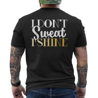 I Dont Sweat I Shine - Best Sassy Gym Workout Mens Back Print T-shirt | Mazezy
