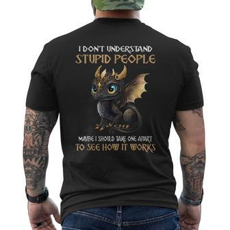I Dont Understand Stupid People Cute Dragons Lover Gifts Mens Back Print T-shirt | Mazezy