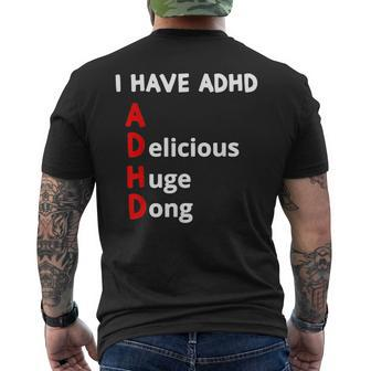 I Have Adhd Delicious Huge Dong Mens Back Print T-shirt | Mazezy CA