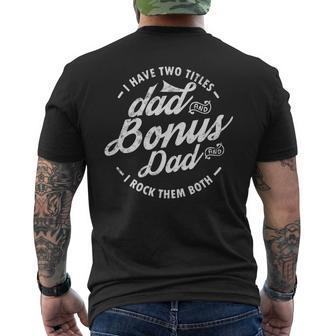 I Have Two Titles Dad And Bonus Dad Gifts Funny Step Dad Men's Crewneck Short Sleeve Back Print T-shirt