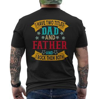 I Have Two Titles Dad And Father Grandpa Fathers Day  Mens Back Print T-shirt