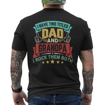 I Have Two Titles Dad And Grandpa Fathers Day Grandpa Mens Back Print T-shirt - Seseable