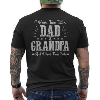 I Have Two Titles Dad And Grandpa Vintage Fathers Day Gift  Mens Back Print T-shirt