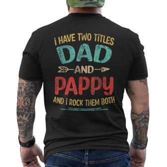 I Have Two Titles Dad And Pappy Fathers Day Grandpa Gift Mens Back Print T-shirt - Seseable