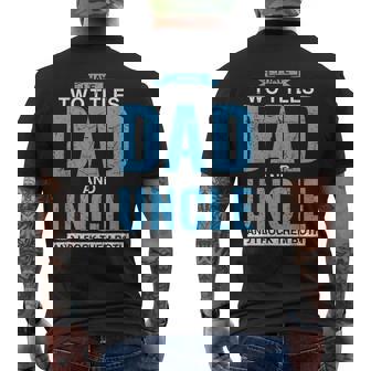 I Have Two Titles Dad And Uncle Fathers Day Uncle Mens Back Print T-shirt | Mazezy