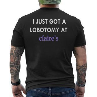I Just Got A Lobotomy At Funny Quote Mens Back Print T-shirt - Seseable