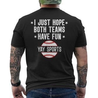 I Just Hope Both Teams Have Fun Yay Sports Baseball Mens Back Print T-shirt | Mazezy