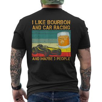 I Like Bourbon And Car Racing And Maybe 3 People Vintage Racing Funny Gifts Mens Back Print T-shirt | Mazezy