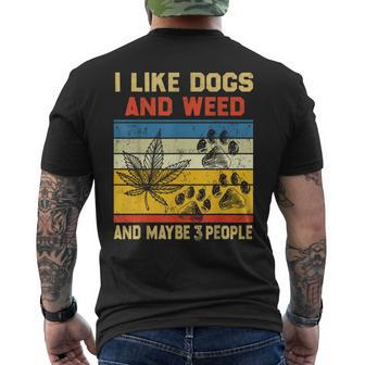 I Like Dogs And Weed And Maybe 3 People Weed Funny Gifts Mens Back Print T-shirt | Mazezy