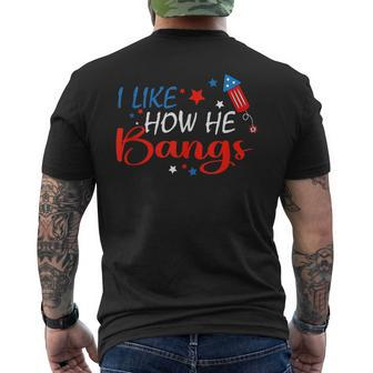 I Like How He Bangs Fireworks Funny 4Th Of July Cute Couple Men's Crewneck Short Sleeve Back Print T-shirt - Monsterry