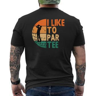 I Like To Par Golf Golfing Golfer Funny Player Mens Back Print T-shirt | Mazezy CA