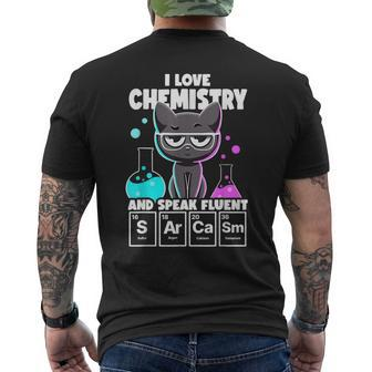 I Love Chemistry And Speak Fluent Sarcasm Funny Chemistry Mens Back Print T-shirt | Mazezy