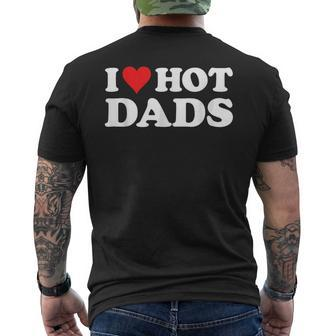 I Love Hot Dads Funny Red Heart Love Dads Mens Back Print T-shirt | Mazezy