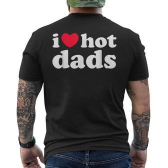 I Love Hot Dads I Heart Hot Dads Love Funny Meme Mens Back Print T-shirt - Thegiftio UK