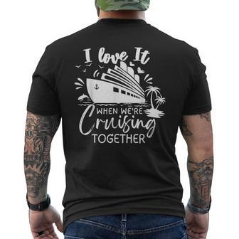 I Love It When Were Cruising Together Family Matching 2023 Mens Back Print T-shirt - Seseable