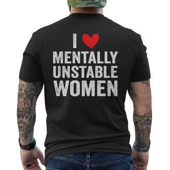 I Love Mentally Unstable Women Funny Ironic Meme Meme Funny Gifts Mens Back Print T-shirt | Mazezy