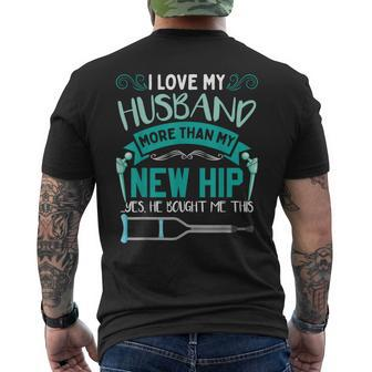 I Love My Husband More Than My New Hip | Hip Replacement Mens Back Print T-shirt | Mazezy
