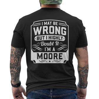 I May Be Wrong But I Highly Doubt It Im A Moore Funny Moore Funny Gifts Mens Back Print T-shirt | Mazezy