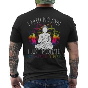 I Need No Gym I Just Meditate My Way To Fitness Buddhist Mens Back Print T-shirt - Monsterry CA