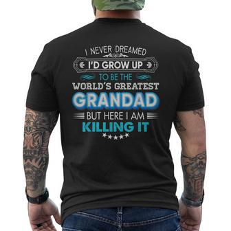 I Never Dreamed Id Grow Up To Be The World Greatest Grandad Mens Back Print T-shirt | Mazezy