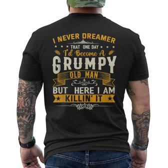 I Never Dreamed That Id Become A Grumpy Old Man Grandpa Mens Back Print T-shirt - Seseable
