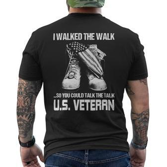 I Walked The Walk So You Could Talk The Talk US Veteran 348 Mens Back Print T-shirt - Monsterry DE