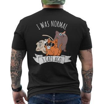 I Was Normal 3 Cats Ago Cat Mom Dad Crazy Cat Lady  Gifts For Mom Funny Gifts Mens Back Print T-shirt