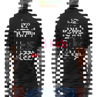 I Was Normal 3 Kids Ago Three Children Parents Fathers Day Mens Back Print T-shirt | Mazezy