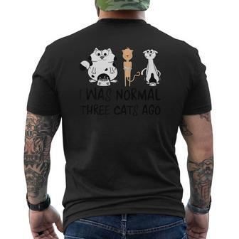 I Was Normal Three Cats Ago Cute Crazy Cat Lady Kitten Mens Back Print T-shirt | Mazezy