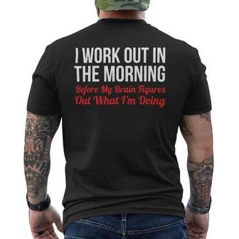 I Work Out In The Morning Funny Calisthenics Gym Fitness Mens Back Print T-shirt - Monsterry UK