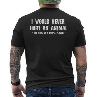 I Would Never Hurt An Animal Im More Of A People Person Mens Back Print T-shirt - Thegiftio UK