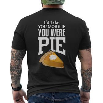 Id Like You More If You Were Pie Mens Back Print T-shirt - Thegiftio UK
