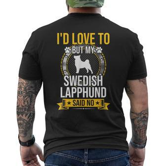 I'd Love To But My Swedish Lapphund Said No Dog Lover Men's T-shirt Back Print | Mazezy