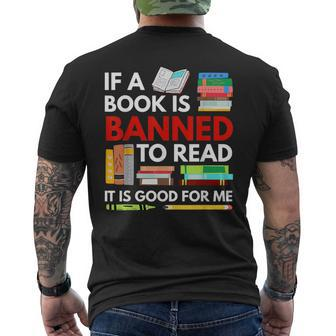 If A Book Is Banned To Read It Is Good For Me Banned Books IT Funny Gifts Mens Back Print T-shirt | Mazezy