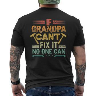 If Grandpa Cant Fix It No One Can Funny Papa Men's Crewneck Short Sleeve Back Print T-shirt | Mazezy