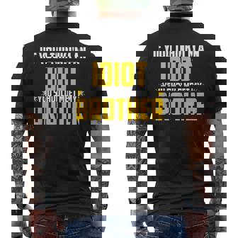 If You Think Im An Idiot You Should Meet My Brother Gift For Men Mens Back Print T-shirt | Mazezy