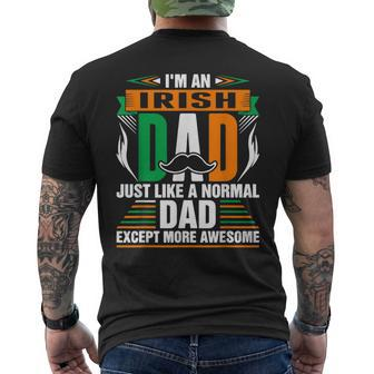 Im An Irish Dad Just Like A Normal Dad Except More Awesome Mens Back Print T-shirt - Thegiftio UK