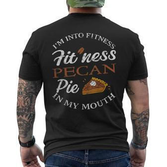 I'm Into Fitness Pecan Pie Into My Mouth Men's T-shirt Back Print | Mazezy