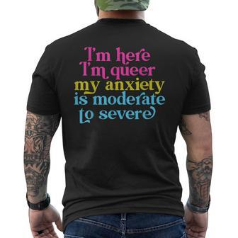 Im Here Im Queer My Anxiety Is Moderate To Severe Lgbtq Mens Back Print T-shirt | Mazezy