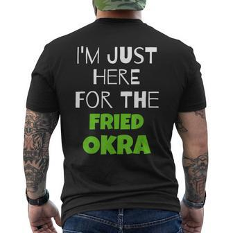 I'm Just Here For The Fried Okra Men's T-shirt Back Print | Mazezy
