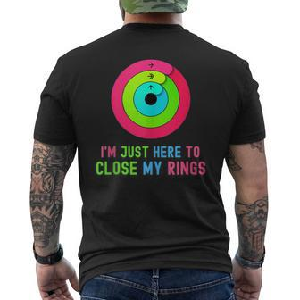I'm Just Heres To Close My Rings Workout Lover Men's T-shirt Back Print | Mazezy