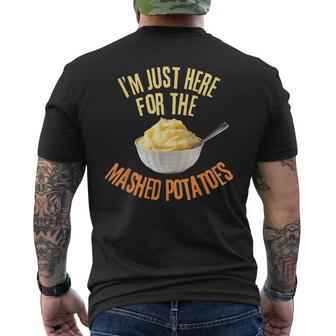 I'm Just Here For The Mashed Potatoes Thanksgiving Men's T-shirt Back Print - Seseable