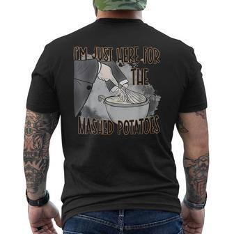 I'm Just Here For The Mashed Potatoes Thanksgiving Food Men's T-shirt Back Print - Seseable