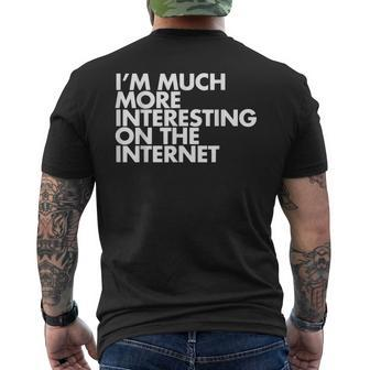 Im Much More Interesting On The Internet Mens Back Print T-shirt - Thegiftio UK