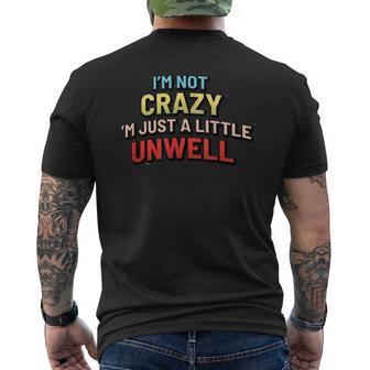 Im Not Crazy Im Just A Little Unwell Mens Back Print T-shirt | Mazezy