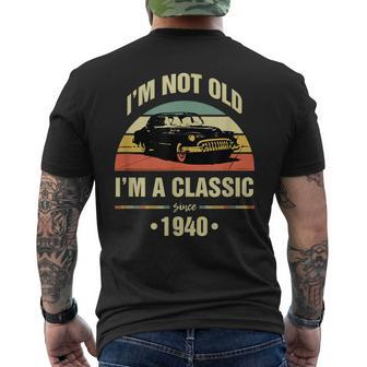 Im Not Old Im A Classic 1940 Funny 80Th Birthday Gift 80Th Birthday Funny Gifts Mens Back Print T-shirt | Mazezy