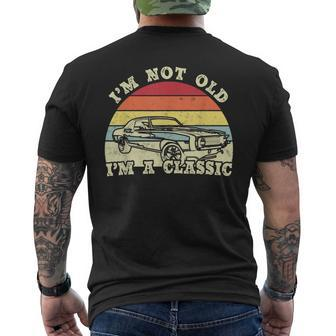 Im Not Old Im A Classic Vintage Car Classic Grandpa Men Grandpa Funny Gifts Mens Back Print T-shirt | Mazezy