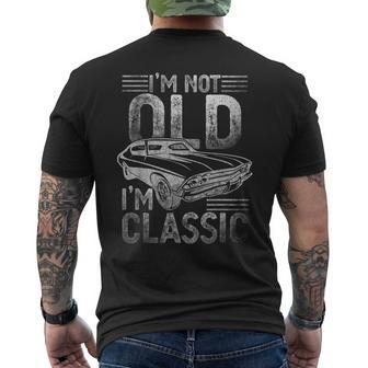 Im Not Old Im Classic Funny Dads Grandpa Novelty Graphic Mens Back Print T-shirt | Mazezy
