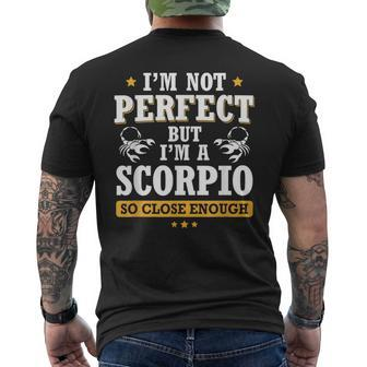 I'm Not Perfect But I'm A Scorpio So Close Enough Men's T-shirt Back Print | Mazezy